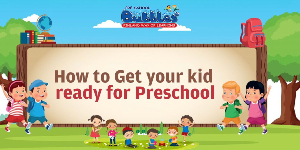 How to Get Your Kid Ready for Preschool?