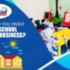 Invest in a Preschool Franchise Business