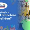 Investing in preschool franchise